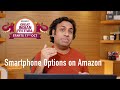 Smartphone Options During Amazon Great Indian Festival Sale