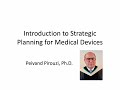Module 1 - Intro to Strategic Planning Medical Devices. Peivand Pirouzi, Ph.D.