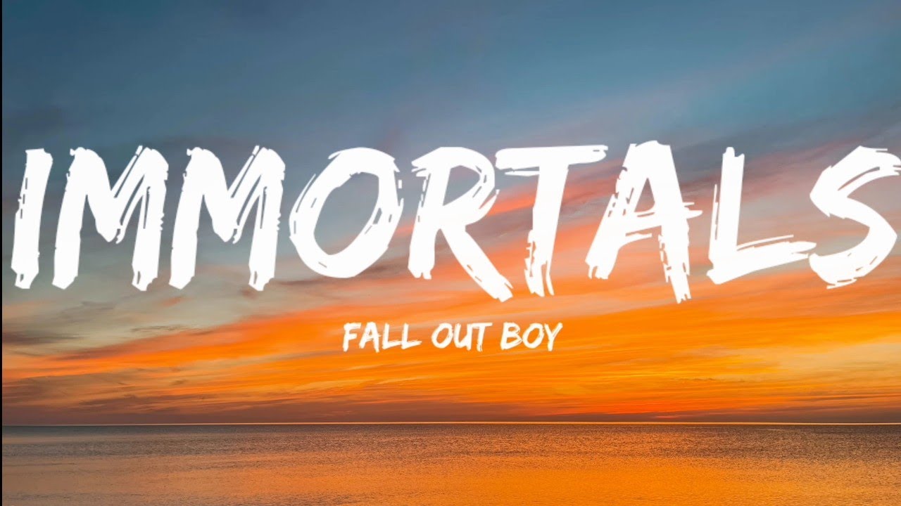 Fall Out Boy  Immortals Lyrics Video