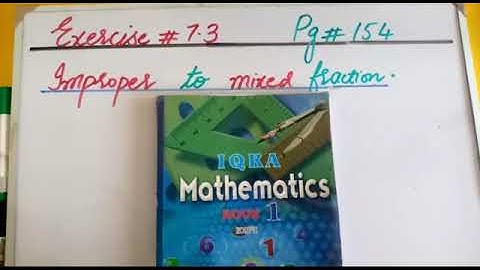 PVI MATHS LESSON # 70 (PART 1) EX 7.3(Q 2) DATED:20/08/2020 TOPIC:CONVERT IMPROPER TO MIXED FRACTION