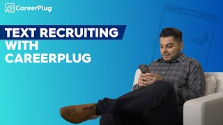 Text Recruiting with CareerPlug