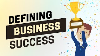 Defining Business Success