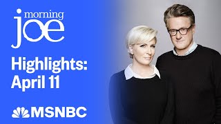 Watch Morning Joe Highlights: April 11 | MSNBC screenshot 4