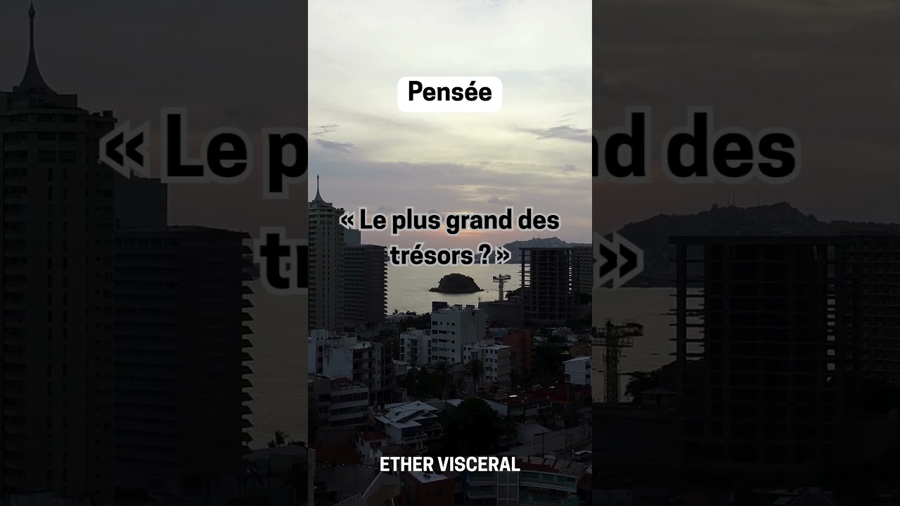 👉 Citation de pensée poétique – Le plus grand des trésors 