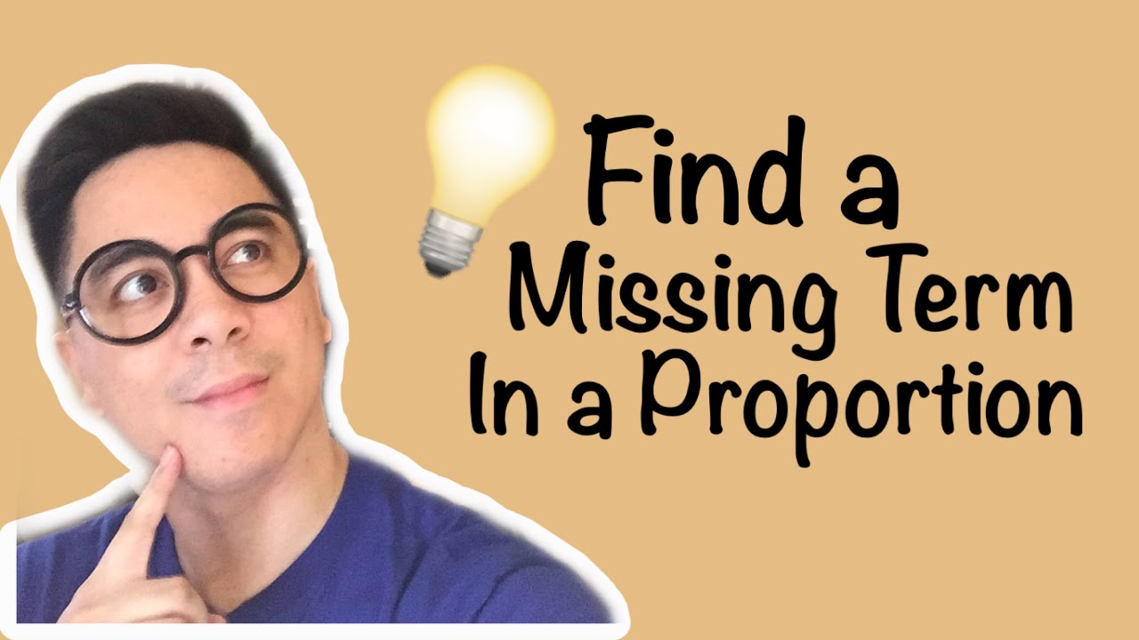 Finding a Missing Term In A Proportion - YouTube