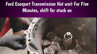 Ford EcoSport Transmission Hot Wait For Five Minutes how to troubleshoot.