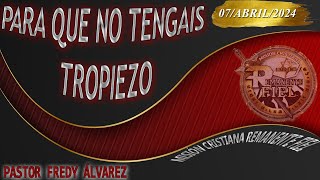 TEMA: PARA QUE NO TENGAIS TROPIEZO/ TRANSMISIÓN EN VIVO / 07-04-2024