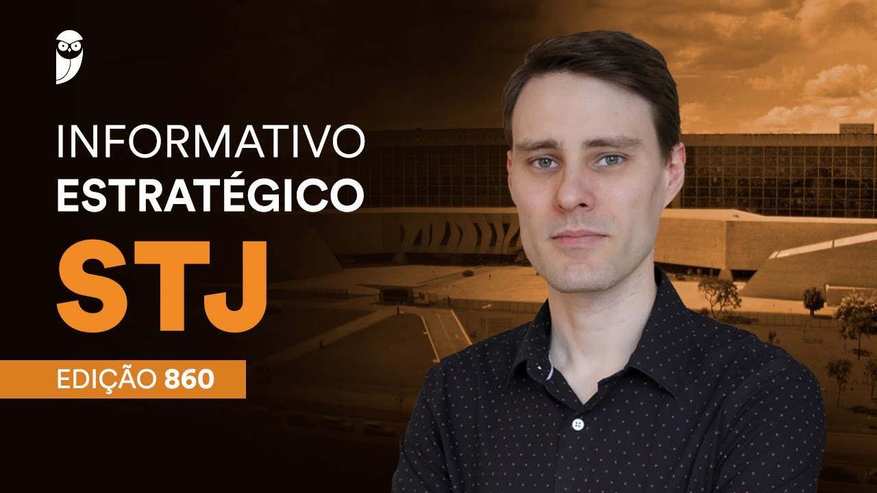 Informativo Estratégico STJ - Edição: 860