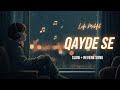 Qayde Se Slowed Reverb Arijit Singh Pritam Metro In Dino Lofi Mehfils Qayde Se Slowed Reverb Arijit Singh Pritam Metro In Dino Lofi Mehfils
