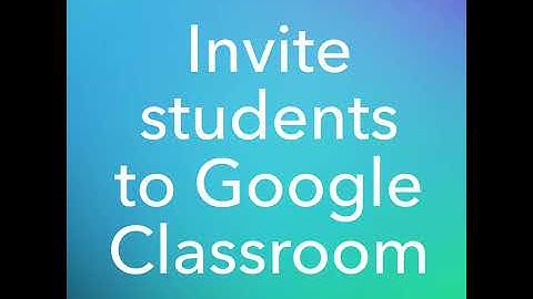 🥉 Invite students to a class in Google Classroom 🥉