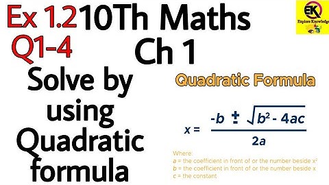 Class 10 Maths - Ex 1.2 - Solve by using Quadratic formula