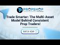 Trade Smarter: The Multi-Asset Model Behind Consistent Prop Traders!
