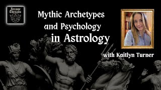 Arcane Threads: Mythic Archetypes & Psychology with Kaitlyn Turner