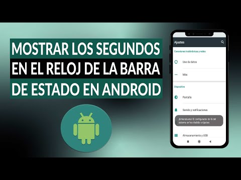 ¿Cómo mostrar los segundos en el reloj de la barra de estado de ANDROID?