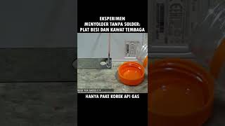 menyolder tanpa solder, menyolder kawat tembaga ke plat besi menggunakan korek api gas  #experiment