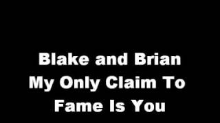 Watch Blake  Brian My Only Claim To Fame Is You video