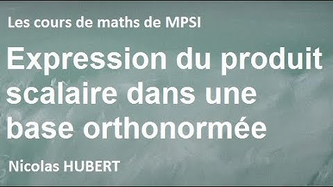 Expression du produit scalaire dans une  base orthonormée