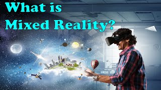 What is Mixed Reality? | How it Works? | Applications | Future Scope | Explained in Hindi.