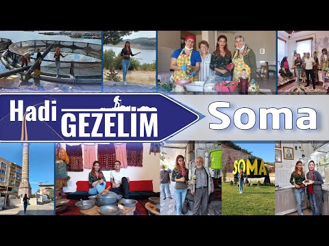 Hadi Gezelim - Soma