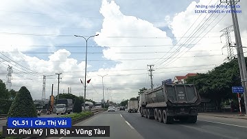 Quốc lộ 51, thị xã Phú Mỹ phần 1, tỉnh Bà Rịa - Vũng Tàu, qua phường Mỹ Xuân