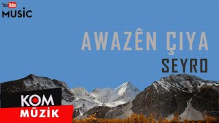 Awazên Çiya - Seyro ( © Kom Müzik) Resimi