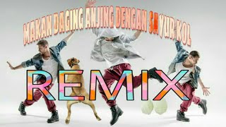 MAKAN DAGING ANJING DENGAN SAYUR KOL | REMIX | DANCE |