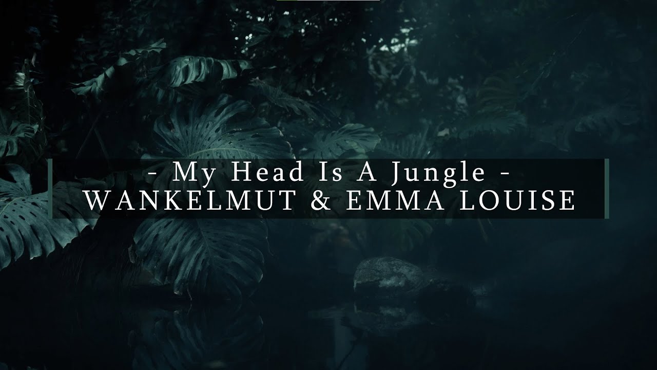 Emma Louise - Jungle (Lyrics) My head is a jungle, jungle