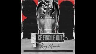 King Monada - Ke Findile Out (Official Audio)