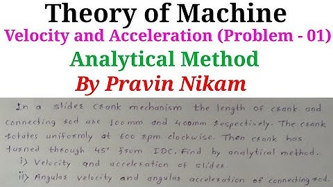 Velocity and Acceleration analysis of Single Slider Mechanism । Analytical Method (Problem - 01)