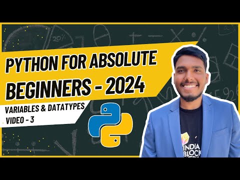 Variables & Datatypes | Video 3 | 2024 | PYTHON Tutorial for Absolute Beginners Playlist