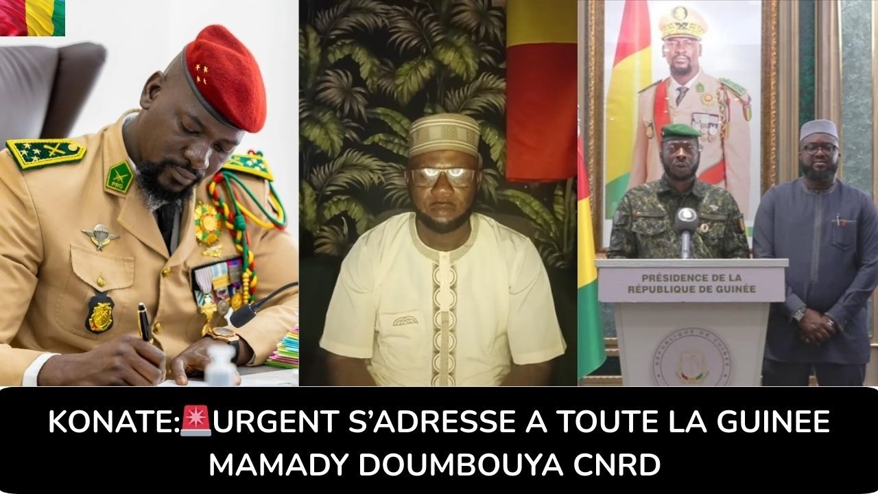 KONATE:🚨URGENT S’ADRESSE A TOUTE LA GUINEE MAMADY DOUMBOUYA CNRD @FIER GUINEEN