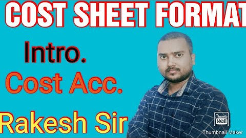 COST SHEET FORMAT,(PART-3)INTRO//Cost Accounting//B.com semester-4, M.com, CA IPCC