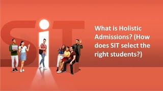 What is Holistic Admissions? (How does SIT select the right students?)