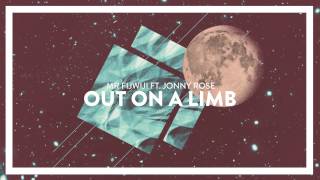 Mr FijiWiji ft. Jonny Rose - Out On A Limb chords