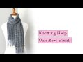 Knitting Help - One Row Scarf