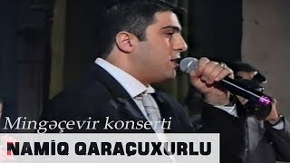 Namiq Qaraçuxurlu - İşıq Söndü Sözümdə Yarıda Qaldı Mingəcevir Konserti, Meyxana