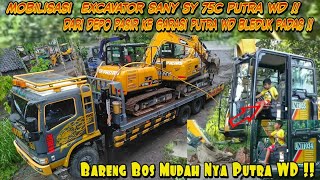 Mobilisasi Excavator Sany Sy75c Putra WD !! Dari Depo Pasir Ke Garasi Putra WD Bleduk Padas !!