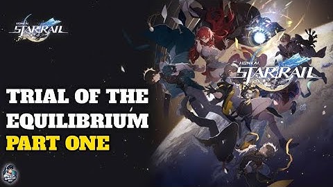 𝐓𝐫𝐢𝐚𝐥 𝐎𝐟 𝐓𝐡𝐞 𝐄𝐪𝐮𝐢𝐥𝐢𝐛𝐫𝐢𝐮𝐦 𝐏𝐚𝐫𝐭 𝐎𝐧𝐞  - 𝐇𝐨𝐧𝐤𝐚𝐢: 𝐒𝐭𝐚𝐫 𝐑𝐚𝐢𝐥