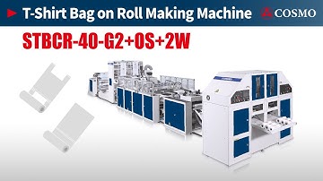 【COSMO】T-shirt Bag on Roll Making Machine : STBCR-40-G2+OS+2W