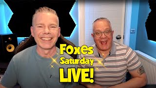 FOXES SATURDAY LIVE! 27th April from 7:00PM GMT.