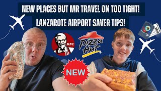 No good for Mr TravelON he is too tight! | Pizza Hut \u0026 KFC New places at the Lanzarote airport!