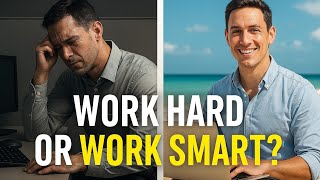 “Work Hard or Work Smart — The Choice That Changes Everything”