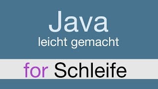 Java Programmieren lernen | for Schleife - 021