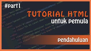 Tutorial HTML : Tutorial Belajar HTML Dasar untuk Pemula (1/11)