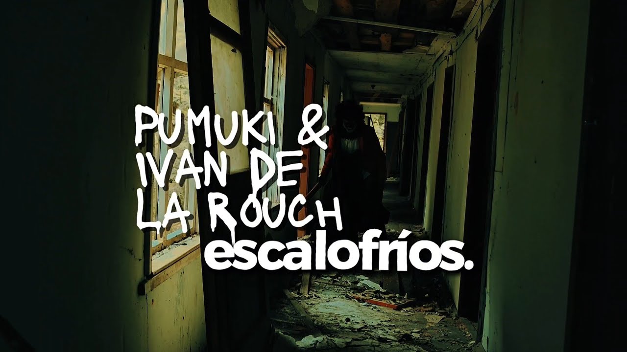 Watch Pumuki & Ivan De La Rouch "Escalofrios" Official Video on YouTube Watch Pumuki & Ivan De La Rouch "Escalofrios" Official Video on YouTube