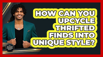 How Can You Upcycle Thrifted Finds Into Unique Style? - The Sharp Dressed Gent