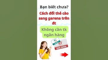 Cách đổi thẻ cào thành thẻ Garena trên dt uy tín, mua thẻ garena nạp game ff #doithecaosanggarena