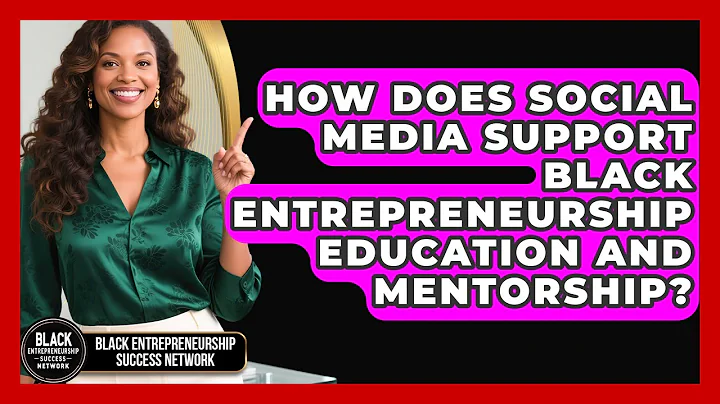 How Does Social Media Support Black Entrepreneurship Education and Mentorship?