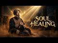 This Ancient Sufi Sound Will Heal Your Soul Instantly ✨ | Deep Inner Peace &amp; Spiritual Awakening