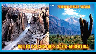 Valles Calchaquies-Salta-Historia-Argentina-Producciones Vicari.(Juan Franco Lazzarini)